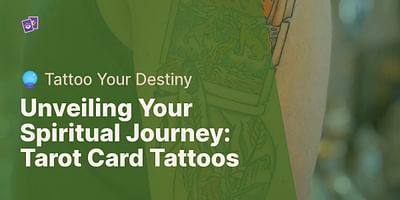 Unveiling Your Spiritual Journey: Tarot Card Tattoos - 🔮 Tattoo Your Destiny