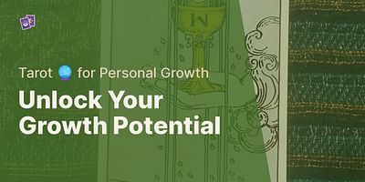 Unlock Your Growth Potential - Tarot 🔮 for Personal Growth