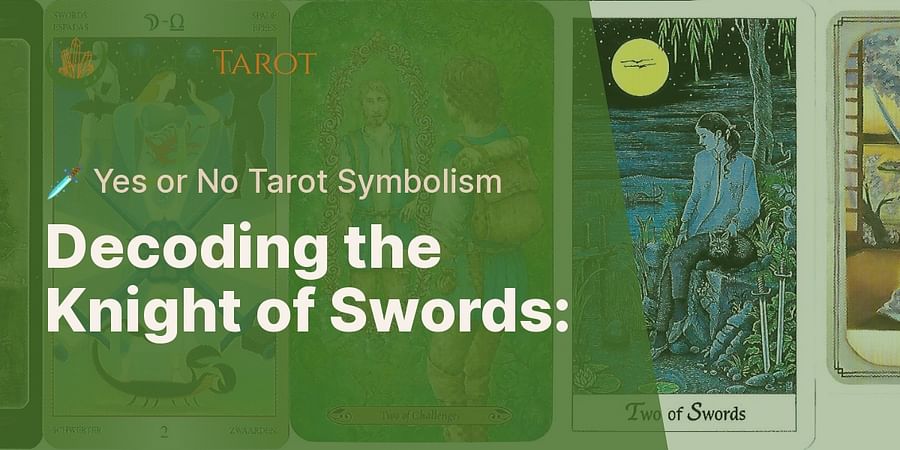 Decoding the Knight of Swords: - 🗡️ Yes or No Tarot Symbolism