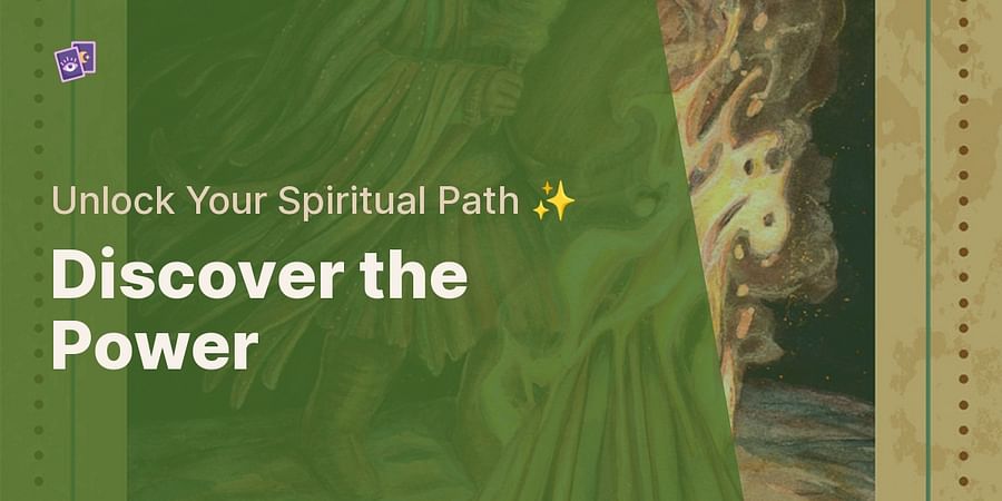 Discover the Power - Unlock Your Spiritual Path ✨