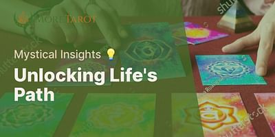 Unlocking Life's Path - Mystical Insights 💡