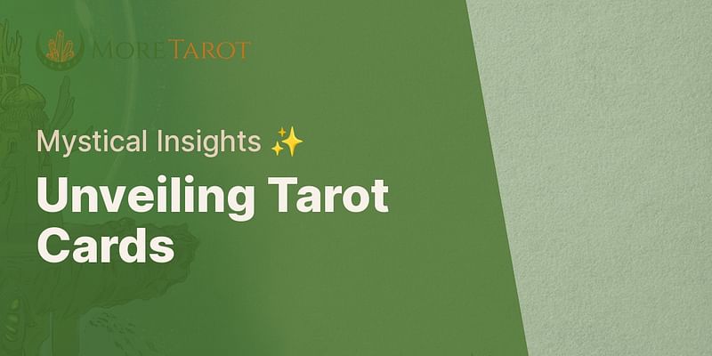 Unveiling Tarot Cards - Mystical Insights ✨