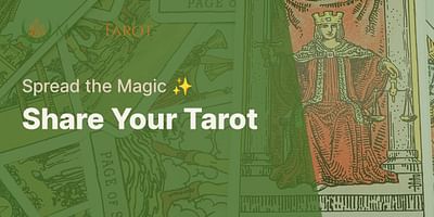 Share Your Tarot - Spread the Magic ✨