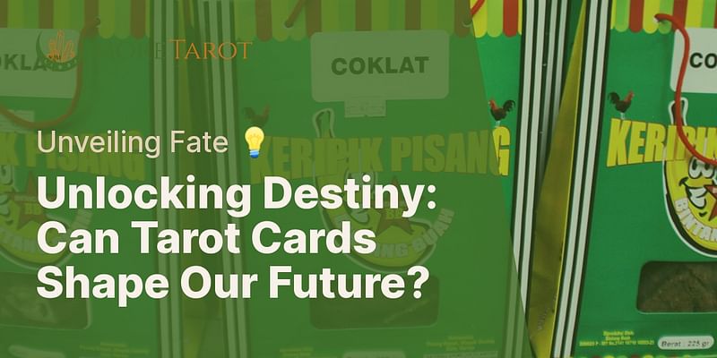 Unlocking Destiny: Can Tarot Cards Shape Our Future? - Unveiling Fate 💡
