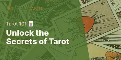 Unlock the Secrets of Tarot - Tarot 101 🃏