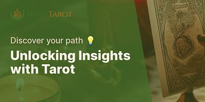 Unlocking Insights with Tarot - Discover your path 💡