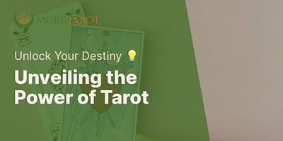 Unveiling the Power of Tarot - Unlock Your Destiny 💡