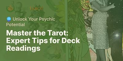 Master the Tarot: Expert Tips for Deck Readings - 🔮 Unlock Your Psychic Potential