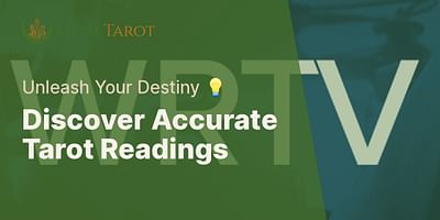 Discover Accurate Tarot Readings - Unleash Your Destiny 💡