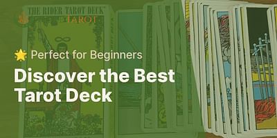 Discover the Best Tarot Deck - 🌟 Perfect for Beginners