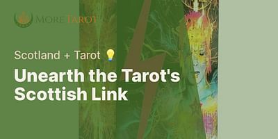 Unearth the Tarot's Scottish Link - Scotland + Tarot 💡