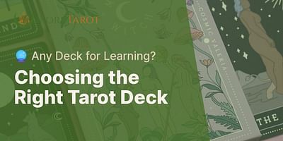 Choosing the Right Tarot Deck - 🔮 Any Deck for Learning?
