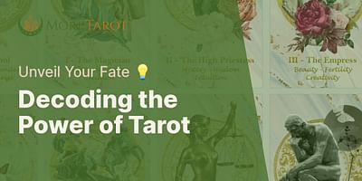 Decoding the Power of Tarot - Unveil Your Fate 💡