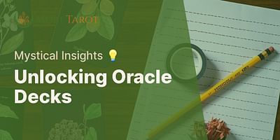 Unlocking Oracle Decks - Mystical Insights 💡