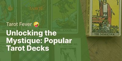 Unlocking the Mystique: Popular Tarot Decks - Tarot Fever 🤪