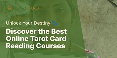 Discover the Best Online Tarot Card Reading Courses - Unlock Your Destiny 🐾