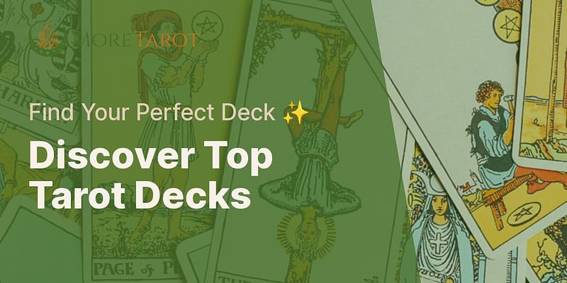 Discover Top Tarot Decks - Find Your Perfect Deck ✨