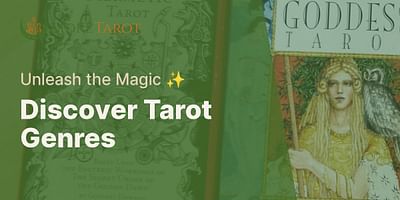 Discover Tarot Genres - Unleash the Magic ✨