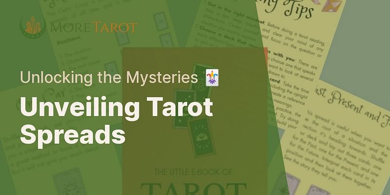 Unveiling Tarot Spreads - Unlocking the Mysteries 🃏