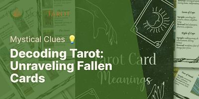 Decoding Tarot: Unraveling Fallen Cards - Mystical Clues 💡