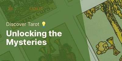Unlocking the Mysteries - Discover Tarot 💡