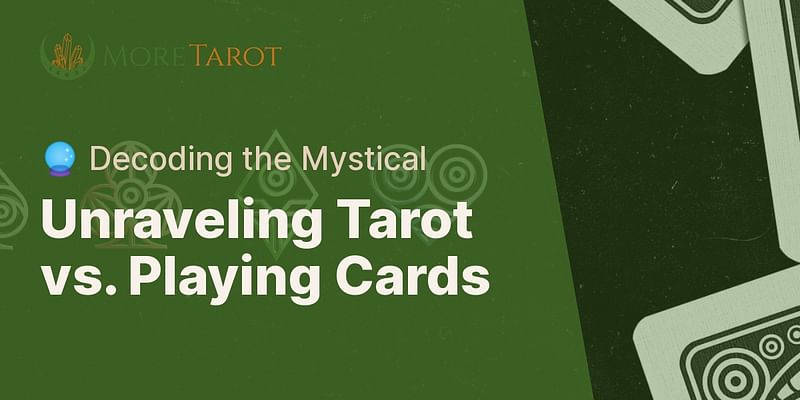 Unraveling Tarot vs. Playing Cards - 🔮 Decoding the Mystical