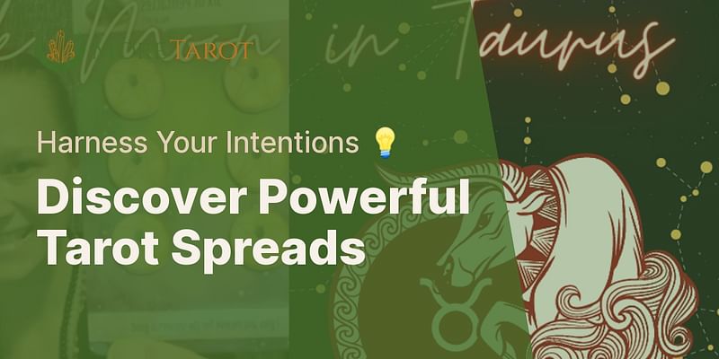 Discover Powerful Tarot Spreads - Harness Your Intentions 💡