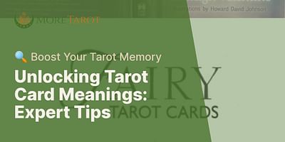 Unlocking Tarot Card Meanings: Expert Tips - 🔍 Boost Your Tarot Memory