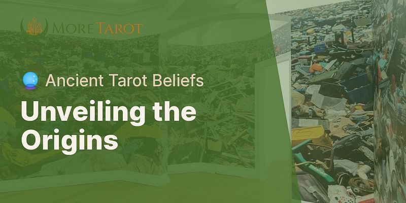 Unveiling the Origins - 🔮 Ancient Tarot Beliefs