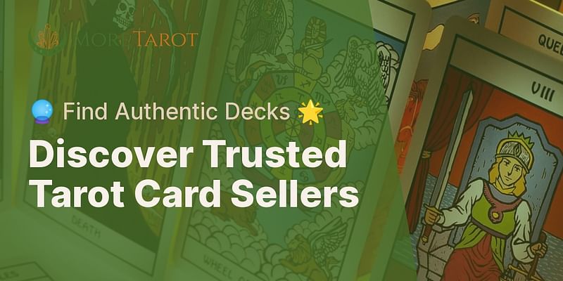 Discover Trusted Tarot Card Sellers - 🔮 Find Authentic Decks 🌟