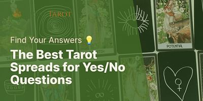 The Best Tarot Spreads for Yes/No Questions - Find Your Answers 💡