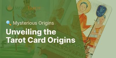 Unveiling the Tarot Card Origins - 🔍 Mysterious Origins
