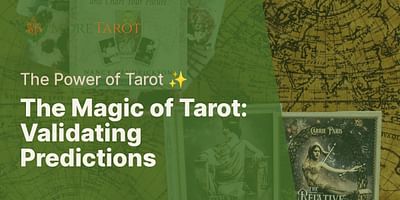 The Magic of Tarot: Validating Predictions - The Power of Tarot ✨