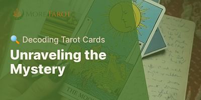 Unraveling the Mystery - 🔍 Decoding Tarot Cards