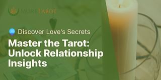 Master the Tarot: Unlock Relationship Insights - 🔮 Discover Love's Secrets