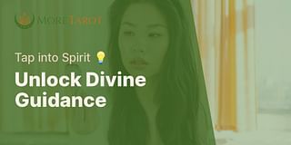 Unlock Divine Guidance - Tap into Spirit 💡