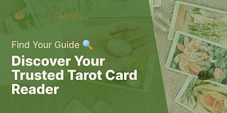 Discover Your Trusted Tarot Card Reader - Find Your Guide 🔍