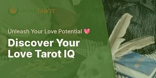 Discover Your Love Tarot IQ - Unleash Your Love Potential 💖