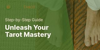 Unleash Your Tarot Mastery - Step-by-Step Guide