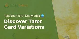Discover Tarot Card Variations - Test Your Tarot Knowledge 🔮