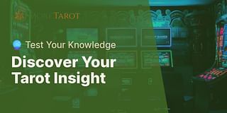 Discover Your Tarot Insight - 🔮 Test Your Knowledge