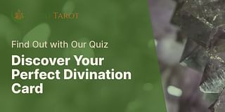 Discover Your Perfect Divination Card - Find Out with Our Quiz