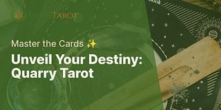 Unveil Your Destiny: Quarry Tarot - Master the Cards ✨
