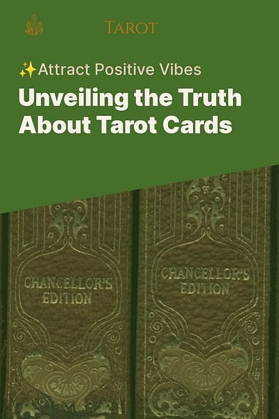 Unveiling the Truth About Tarot Cards - ✨Attract Positive Vibes