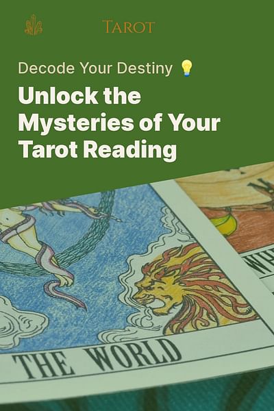 Unlock the Mysteries of Your Tarot Reading - Decode Your Destiny 💡