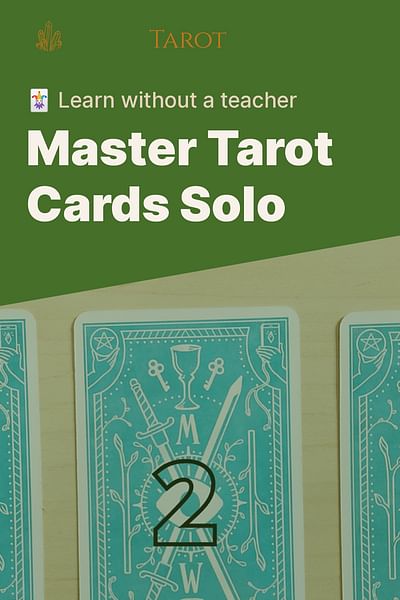 Master Tarot Cards Solo - 🃏 Learn without a teacher