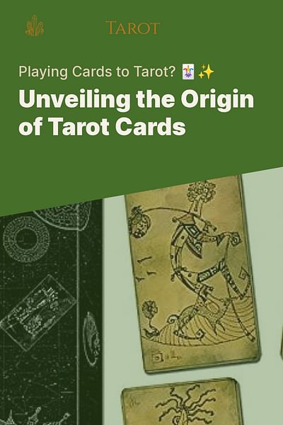 Unveiling the Origin of Tarot Cards - Playing Cards to Tarot? 🃏✨