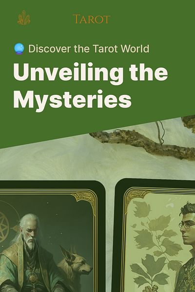 Unveiling the Mysteries - 🔮 Discover the Tarot World