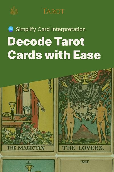 Decode Tarot Cards with Ease - 🔮 Simplify Card Interpretation