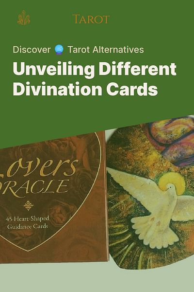 Unveiling Different Divination Cards - Discover 🔮 Tarot Alternatives